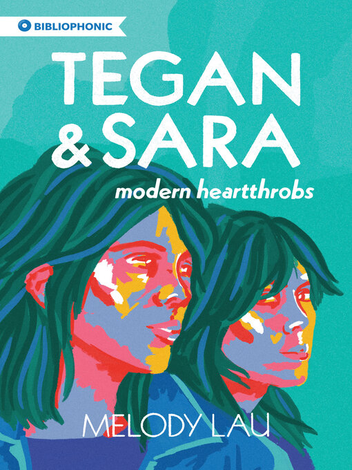 Title details for Tegan and Sara by Melody Lau - Wait list